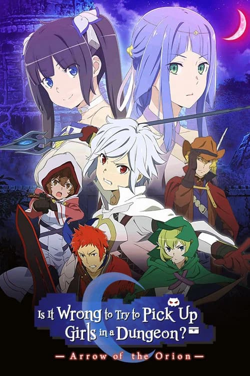 Is It Wrong to Try to Pick Up Girls in a Dungeon? Arrow of the Orion